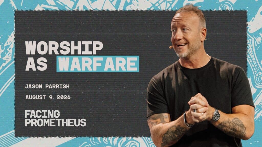 Worship As Warfare | Week 28 | Facing Prometheus