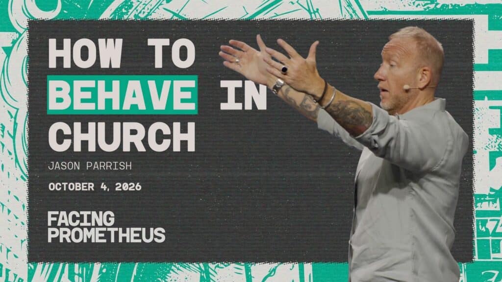 How to Behave in Church | Week 36 | Facing Prometheus